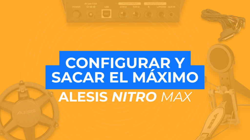 Guía Completa para Configurar y Sacar el Máximo Provecho a tu Alesis Nitro Max